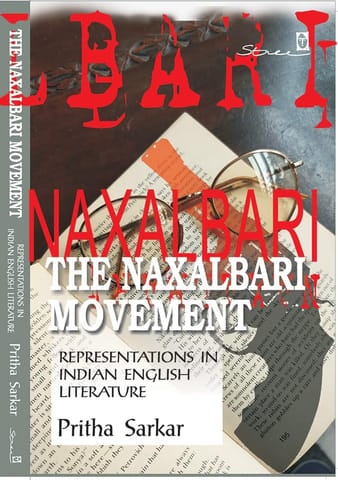 The Naxalbari Movement Representations In Indian English Literature