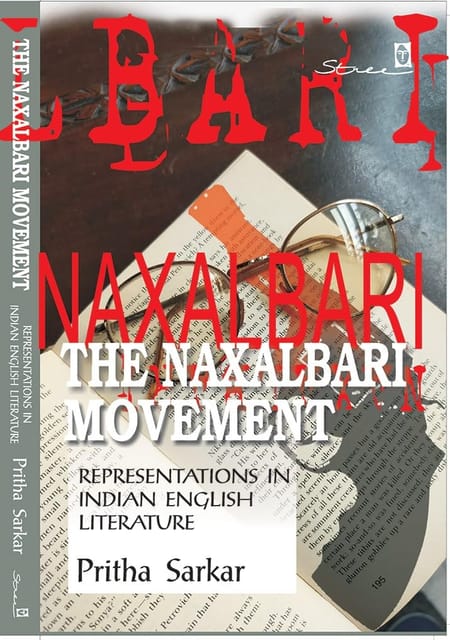 The Naxalbari Movement Representations In Indian English Literature