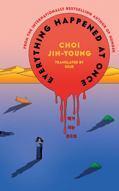 Everything Happened At Once The New Novel From The Author Of Hunger