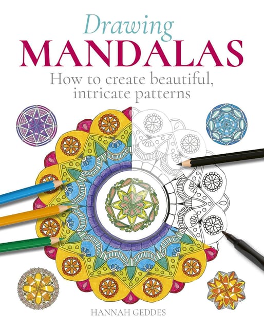 Drawing Mandalas How To Create Beautiful, Intricate Patterns