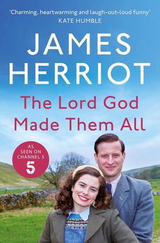 Lord God Made Them All The Classic Memoirs Of A Yorkshire Country Vet