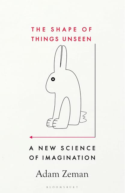 The Shape Of Things Unseen A New Science Of Imagination