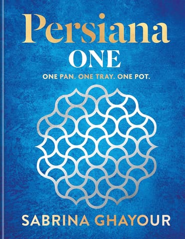 Persiana One All New Delicious Recipes To Make In One Pan, One Tray Or One Pot