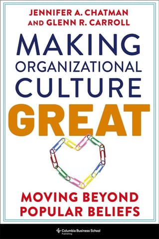 Making Organizational Culture Great Moving Beyond Popular Beliefs