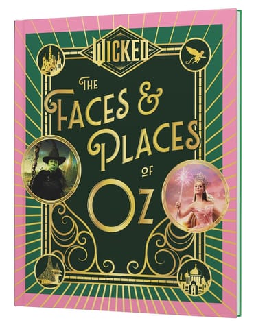 Wicked The Faces & Places Of Oz