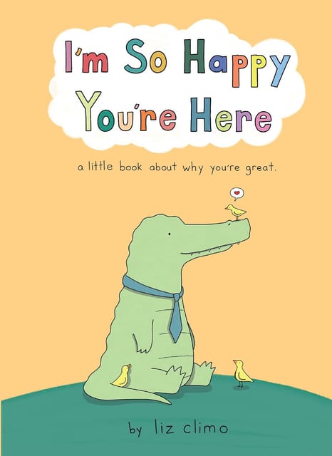 I Am So Happy You Are Here