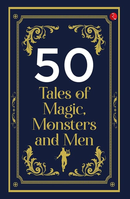 50 Tales Of Magic, Monsters And Men