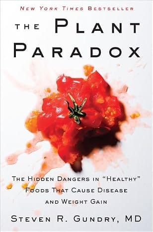 The Plant Paradox  The Hidden Dangers In Healthy Foods That Cause Disease And Weight Gain