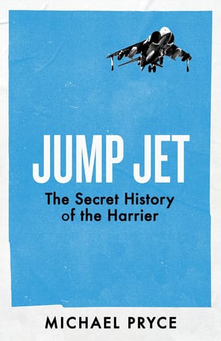 Jump Jet The Secret History Of The Harrier