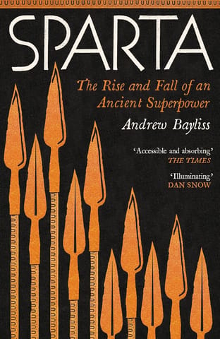 Sparta The Rise And Fall Of An Ancient Superpower
