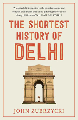The Shortest History Of Delhi (the Shortest History Series)