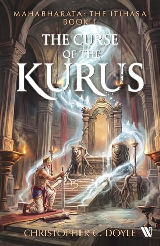 The Curse Of The Kurus (mahabharata The Itihasa - Book 1)