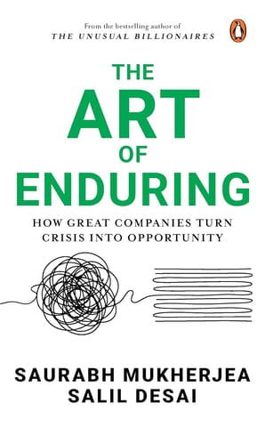 The Art Of Enduring How Great Companies Turn Crisis Into Opportunity