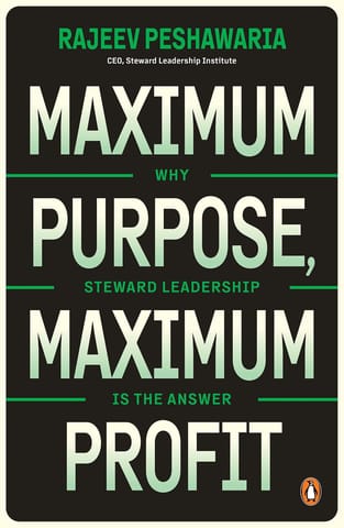 Maximum Purpose, Maximum Profit Why Steward Leadership Is The Answer