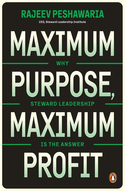 Maximum Purpose, Maximum Profit Why Steward Leadership Is The Answer