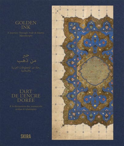 Golden Ink A Journey Through Arab & Islamic Manuscript