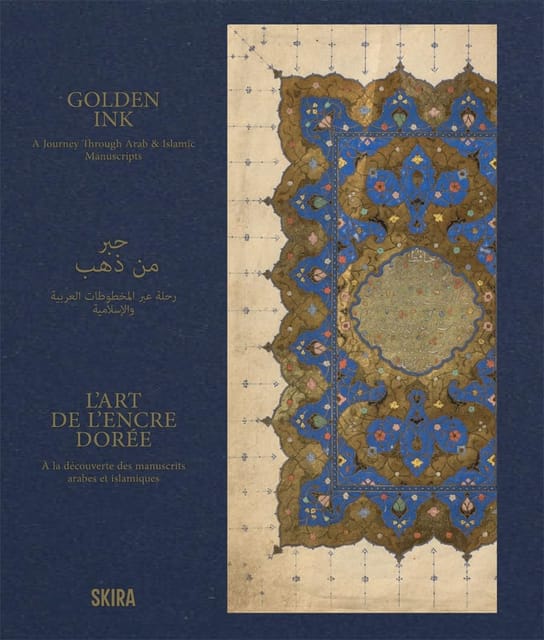 Golden Ink A Journey Through Arab & Islamic Manuscript