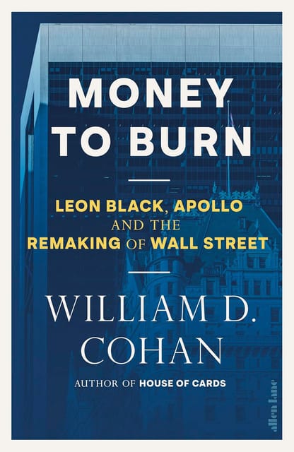Money To Burn Leon Black, Apollo And The Remaking Of Wall Street