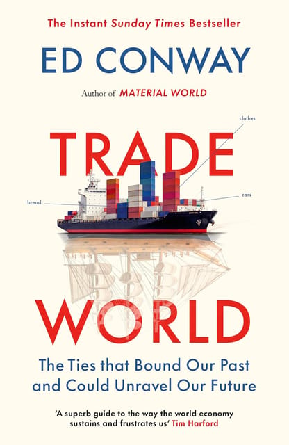 Trade World The Ties That Bound Our Past And Could Unravel Our Future