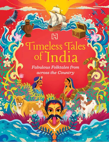 Timeless Tales Of India Fabulous Folktales From Across The Country Paperback Edition