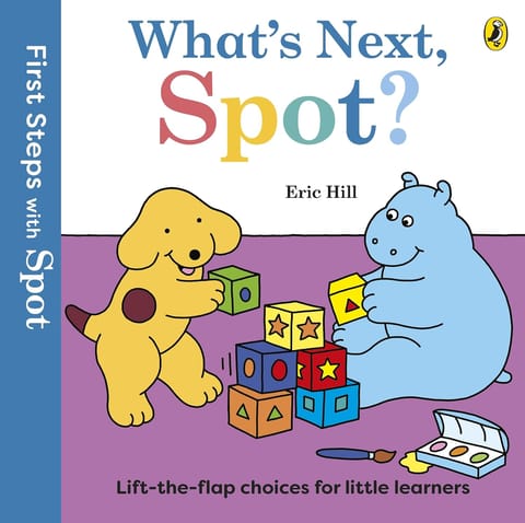 First Steps With Spot Whats Next, Spot? A Lift-the-flap Board Book For Toddlers