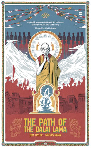 The Path Of The Dalai Lama A Graphic Representation Of His Holiness The 14th Dalai Lamas Life Story