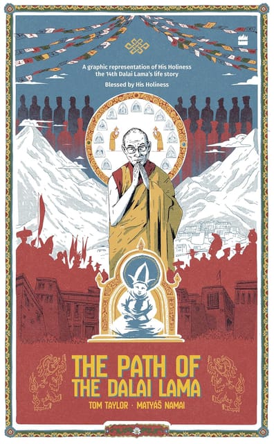 The Path Of The Dalai Lama A Graphic Representation Of His Holiness The 14th Dalai Lamas Life Story