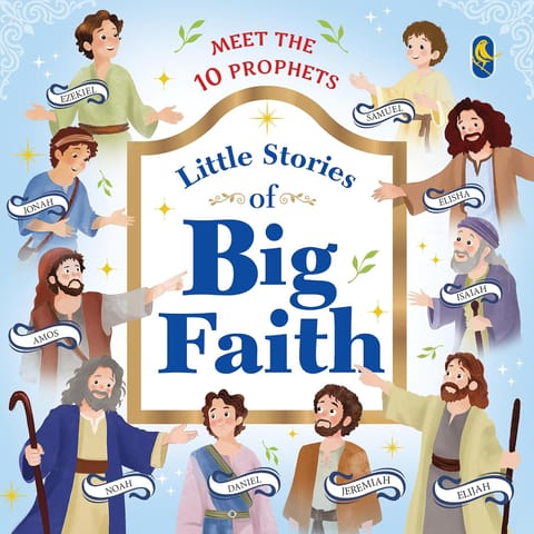 Little Stories Of Big Faith Little Stories Of Big Faith