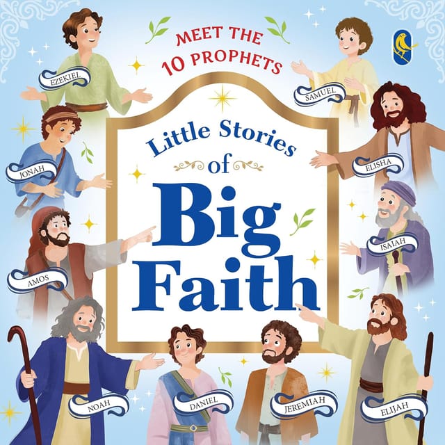 Little Stories Of Big Faith Little Stories Of Big Faith