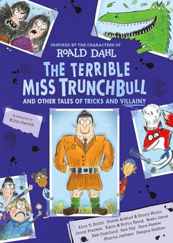 The Terrible Miss Trunchbull And Other Tales Of Tricks & Villainy