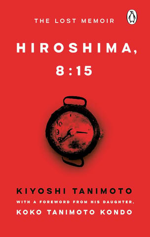 Hiroshima, 8 15 The Lost Memoir