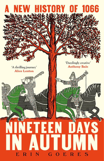 Nineteen Days In Autumn A New History Of 1066