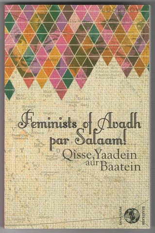 Feminists Of Awadh Par Salaam! Qisse, Yaadein Aur Baatein