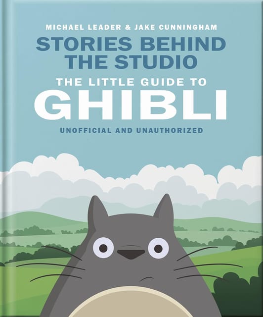 Stories Behind The Studio The Little Guide To Ghibli