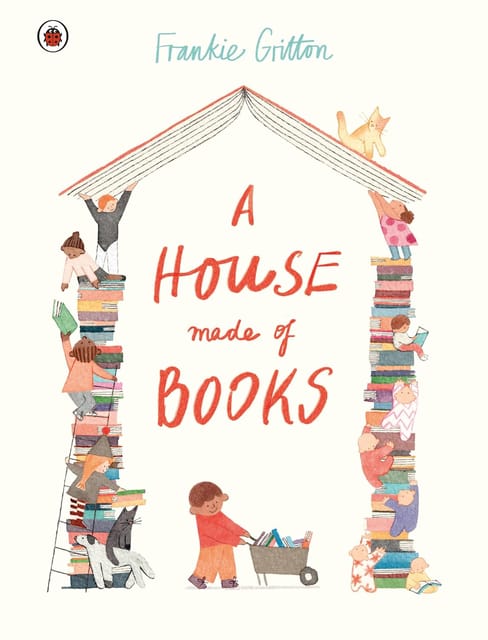 A House Made Of Books A Beautiful Picture Book About Community