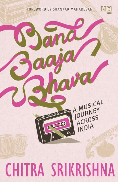 Band, Baaja, Bhava A Musical Journey Across India