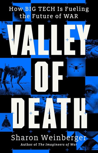 Valley Of Death How Big Tech Is Fueling The Future Of War