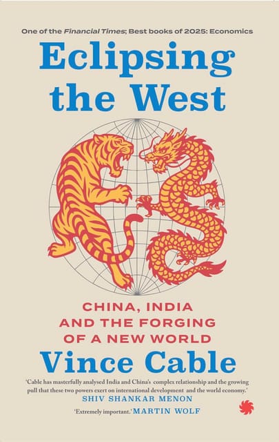 Eclipsing The West China, India And The Forging Of A New World