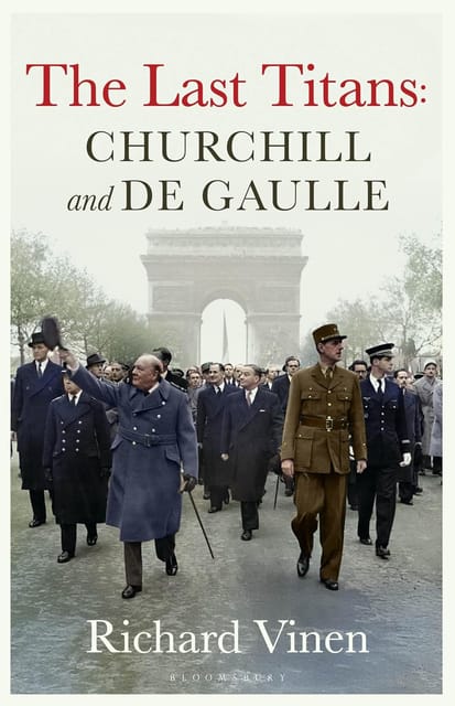 The Last Titans Churchill And De Gaulle