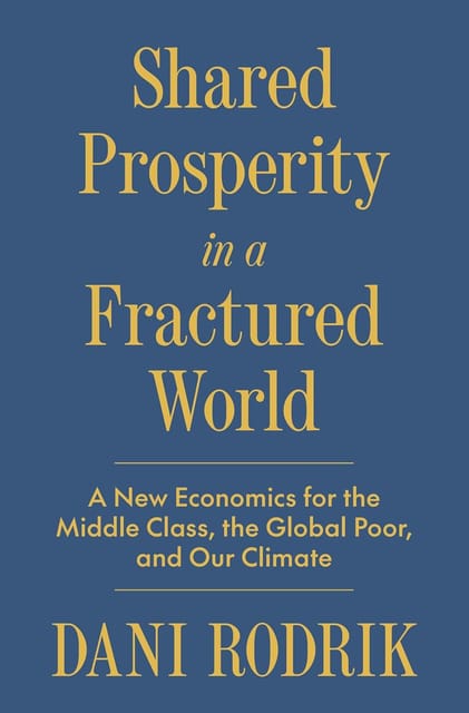 Shared Prosperity In A Fractured World A New Economics For The Middle Class, The Global Poor, And Our Climate