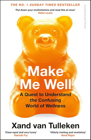 Make Me Well A Quest To Understand The Confusing World Of Wellness