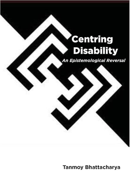 Centring Disability An Epistemological Reversal