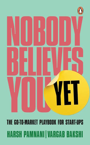 Nobody Believes You Yet The Go-to-market Playbook For Start-ups