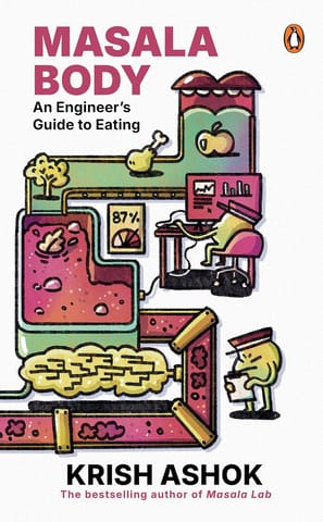 Masala Body An Engineers Guide To Eating