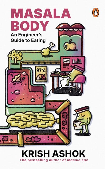 Masala Body An Engineers Guide To Eating