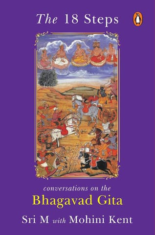 The 18 Steps Conversations On The Bhagavad Gita