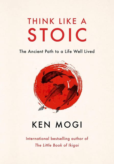 Think Like A Stoic The Ancient Path To A Life Well Lived