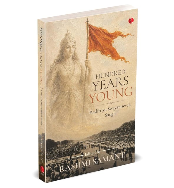 Hundred Years Young Rashtriya Swayamsevak Sangh