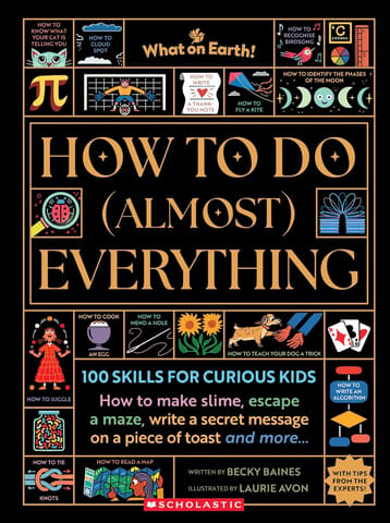 How To Do (almost) Everything 100 Skills For Curious Kids
