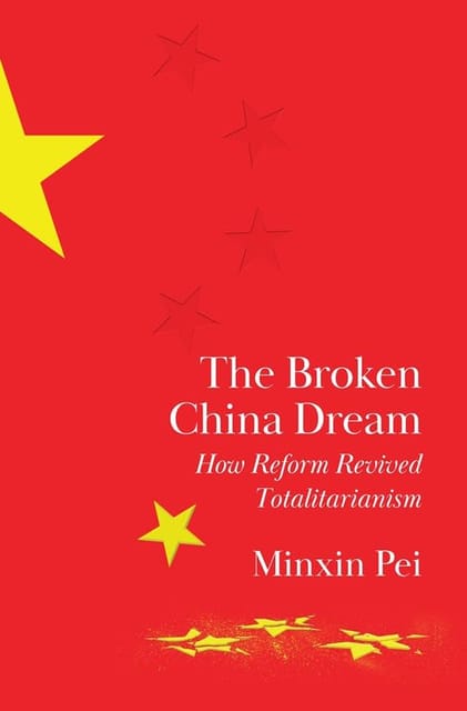 The Broken China Dream How Reform Revived Totalitarianism